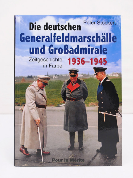Buch Peter Stockert Die Deutschen Generalfeldmarschälle u. Großadmirale 1936-1945 / Pour le Merite