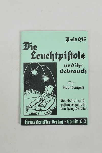 Die Leuchtpistole und ihr Gebrauch - Heft Broschüre Anleitung Gebrauchsanweisung
