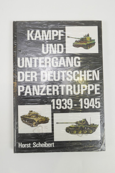 Buch - Kampf und Untergang der deutschen Panzertruppe 1939-1945 - Horst Scheibert