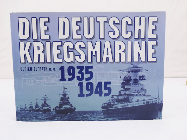 Buch Ulrich Elfrath u.a. - Die Deutsche Kriegsmarine 1935 - 1945 / 4 Teile