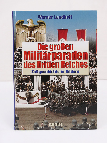 Buch Werner Landhoff Die großen Militärparaden des Dritten Reiches Zeitgeschichte in Bildern