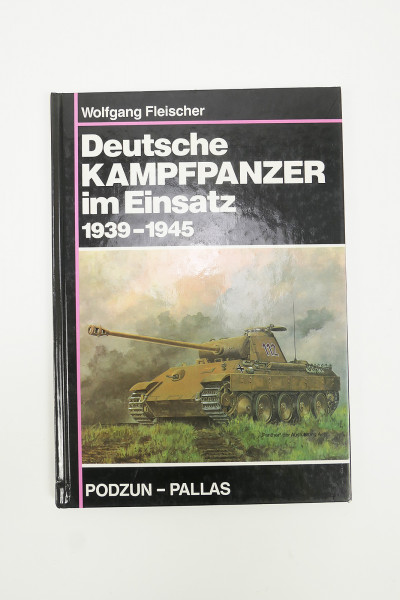 Buch - Deutsche Kampfpanzer im Einsatz 1939-1945 - Wolfgang Fleischer