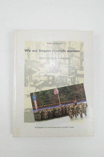 Buch - Wie aus Siegern Freunde wurden ..... Die U.S. Army in Stieglitz - Rolf Gevelmann