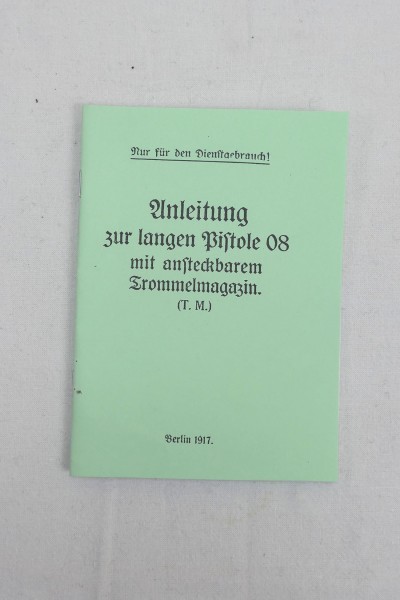 Anleitung zur langen Pistole mit ansteckbarem Trommelmagazin / Berlin 1917 - Heft Broschüre